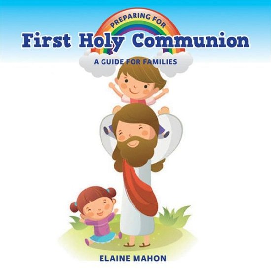 Cover for Elaine Mahon · Preparing for First Holy Communion: A Guide for Families (Paperback Book) (2013)