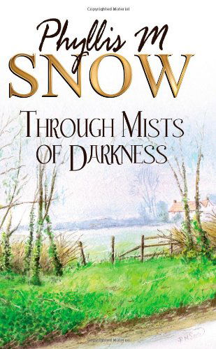 Cover for Phyllis M. Snow · Through Mists of Darkness (Paperback Book) (2010)