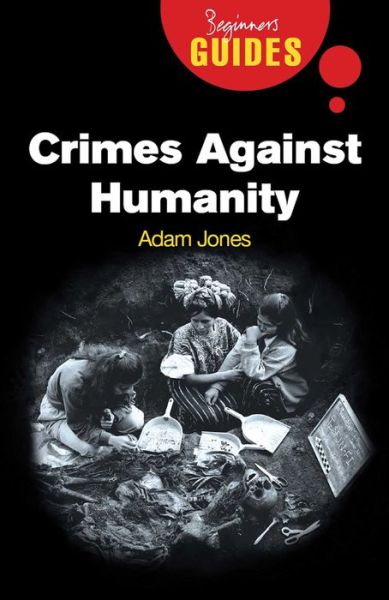 Cover for Adam Jones · Crimes Against Humanity: A Beginner's Guide - Beginner's Guides (Paperback Book) (2008)