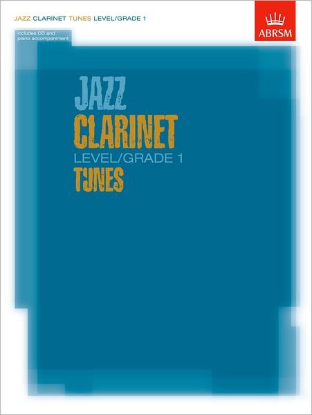 Cover for Abrsm · Jazz Clarinet Level / Grade 1 Tunes / Part &amp; Score &amp; CD - ABRSM Exam Pieces (Book) (2003)