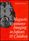 Cover for Michael Evans · CNS Magnetic Resonance Imaging in Infants and Children (Hardcover Book) [Teacher's edition] (1995)