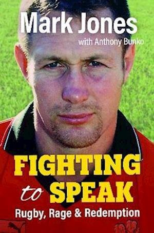 Cover for Mark Jones · Fighting to Speak: Rugby, Rage &amp; Redemption (Paperback Book) (2022)