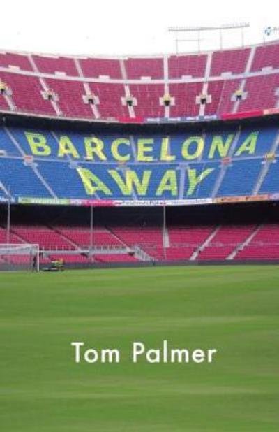 Cover for Tom Palmer · Barcelona Away: What comes first, football or family? - Diffusion Books (Paperback Book) (2012)