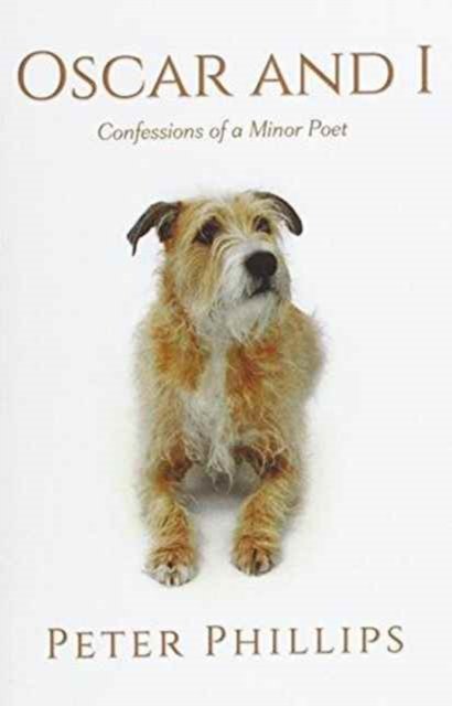 Oscar and I - Peter Phillips - Bøker - Ward Wood Publishing - 9781908742018 - 18. april 2013