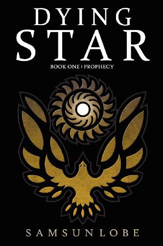 Cover for Samsun Lobe · Dying Star Book One: Prophecy (Paperback Book) (2012)