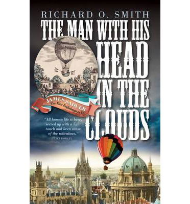 Cover for Richard O. Smith · Man with His Head in the Clouds: James Sadler: the First Englishman to Fly (Hardcover Book) (2014)