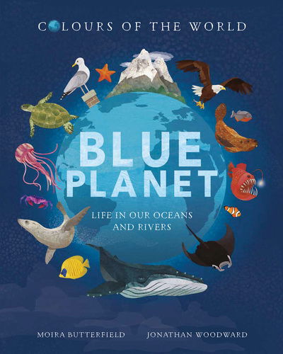 Cover for Moira Butterfield · Colours of the World: Blue Planet (Hardcover Book) (2020)