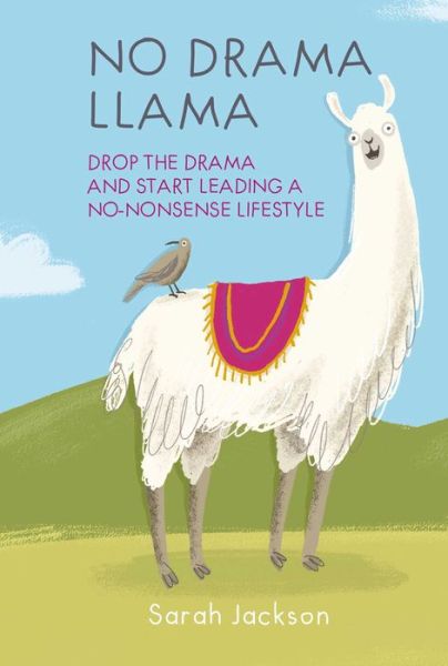 Cover for Sarah Jackson · No Drama Llama: Drop the Drama and Start Leading a No-Nonsense Lifestyle (Hardcover Book) (2019)