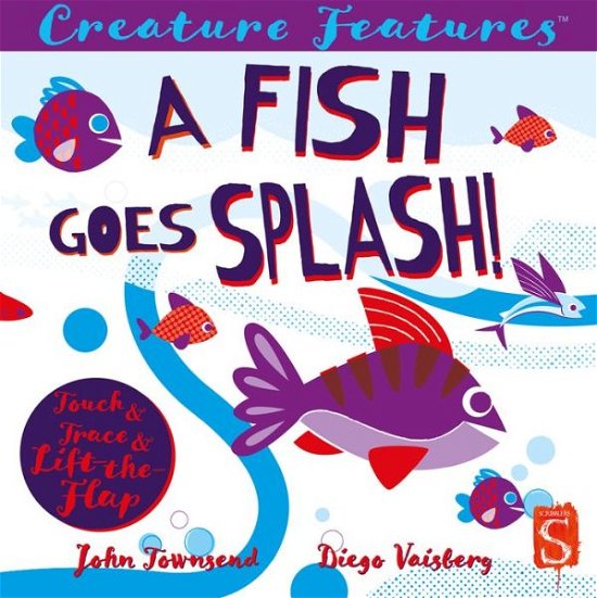 Cover for John Townsend · A Fish Goes Splash! - Creature Features (Kartongbok) [Illustrated edition] (2020)