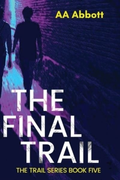 Cover for Aa Abbott · The Final Trail: Dyslexia-Friendly, Large Print Edition - Trail (Paperback Bog) [Large type / large print edition] (2019)