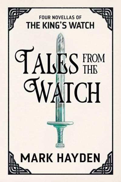 Mark Hayden · Tales from the Watch: The First Four King's Watch Novellas - A King's Watch Story (Paperback Book) (2021)