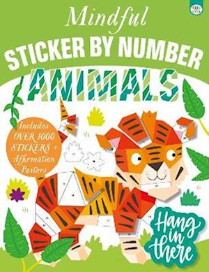 Mindful Sticker by Number Animals - Mindful Sticker by Number - Eve Robertson - Books - iSeek Ltd - 9781915458018 - October 3, 2022