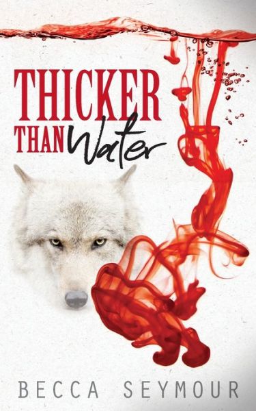 Cover for Becca Seymour · Thicker Than Water (Pocketbok) (2020)