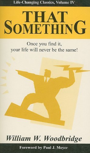 That Something: Life-changing Classics, Volume Iv - William W. Woodbridge - Böcker - Executive Books - 9781933715018 - 2003