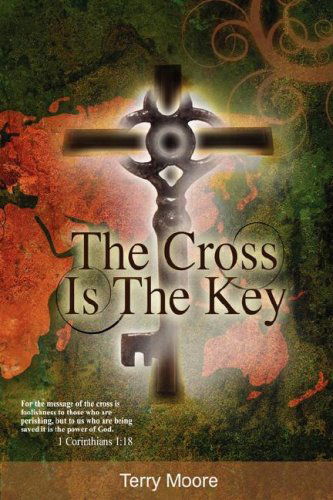 Cover for Terry Moore · The Cross is the Key (Paperback Book) (2006)