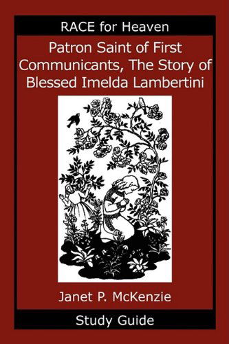 Cover for Janet P. Mckenzie · Patron Saint of First Communicants, the Story of Blessed Imelda Lambertini Study Guide (Paperback Book) [Stg edition] (2009)