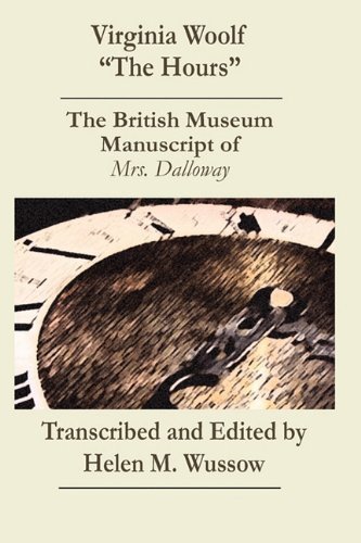 Virginia Woolf "The Hours. the British Museum Manuscript of _mrs. Dalloway_ - Virginia Woolf - Libros - Pace University Press - 9781935625018 - 15 de marzo de 2010