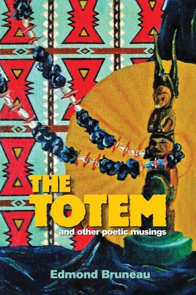 Cover for Edmond Andrae Bruneau · The Totem And Other Poetic Musings (Paperback Book) (2018)