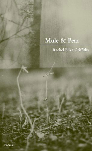 Cover for Rachel Eliza Griffiths · Mule &amp; Pear (Paperback Book) [First edition] (2011)