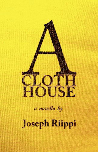 Cover for Joseph Riippi · A Cloth House (Paperback Book) (2012)