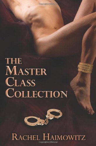 Cover for Rachel Haimowitz · The Master Class Collection (Taschenbuch) [First edition] (2011)