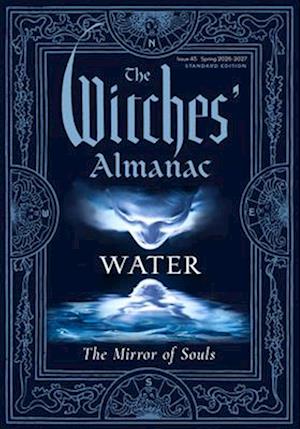 Cover for The Witches' Almanac 2026–2027 Standard Edition Issue 45: Water: The Mirror of Souls (Paperback Book) (2025)
