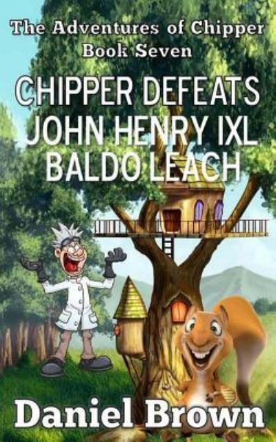 Cover for Daniel Brown · Chipper Defeats John Henry IXL Baldo Leach (Paperback Book) (2014)
