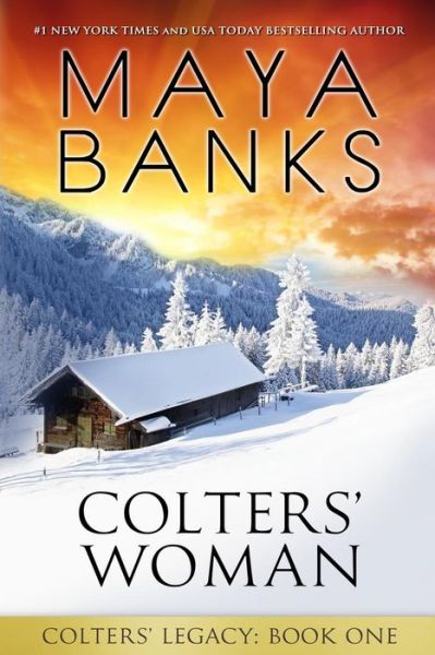 Colters' Woman - Maya Banks - Livres - Maya Banks - 9781946461018 - 7 février 2017