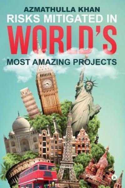 Cover for Azmathulla Khan · Risks Mitigated in World's Most Amazing Projects (Paperback Bog) (2017)