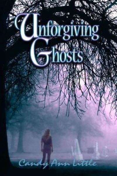 Cover for Candy Ann Little · Unforgiving Ghosts (Paperback Book) (2017)