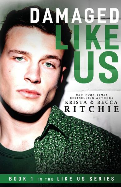 Cover for Krista Ritchie · Damaged Like Us - Like Us Series: Billionaires &amp; Bodyguards (Paperback Book) (2019)