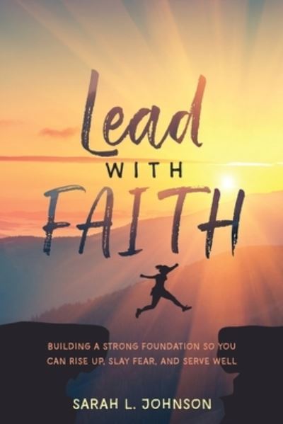 Cover for Sarah L Johnson · Lead with FAITH (Paperback Book) (2019)