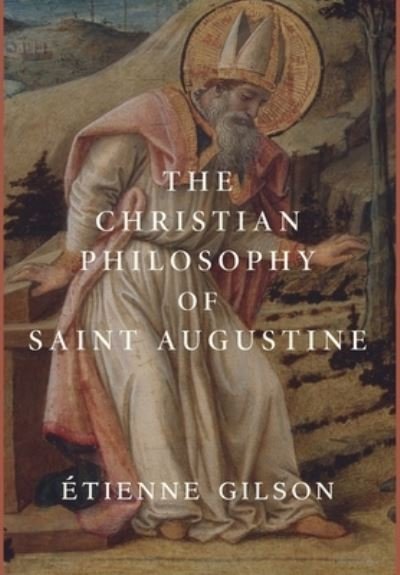 Cover for Etienne Gilson · The Christian Philosophy of Saint Augustine (Hardcover Book) (2022)