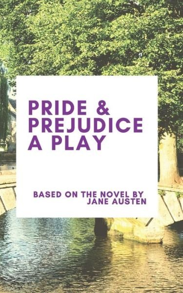 Cover for Jane Austen · Pride &amp; Prejudice A Play (Paperback Bog) (2019)