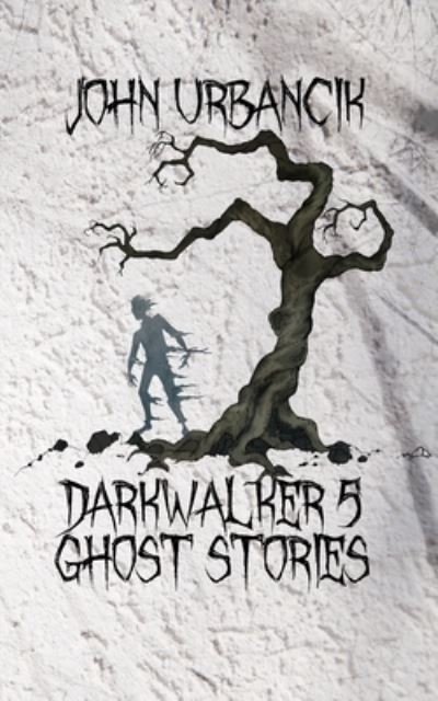 Cover for John Urbancik · DarkWalker 5: Ghost Stories - Darkwalker (Paperback Book) (2020)