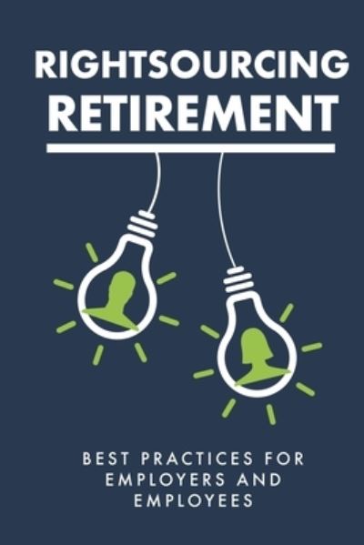 Cover for Retirement Coaches Association · Rightsourcing Retirement (Paperback Book) (2020)