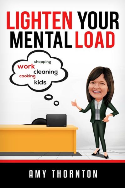 Cover for Amy Thornton · Lighten Your Mental Load (Paperback Book) (2020)