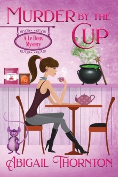 Cover for Abigail Thornton · Murder by the Cup (Book) (2021)