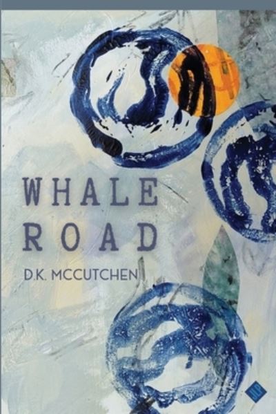 Cover for D. K. McCutchen · Whale Road (Book) (2023)