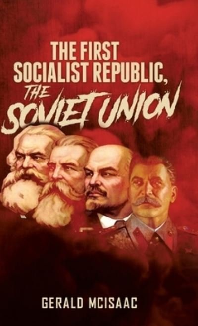 Cover for Gerald McIsaac · The First Socialist Republic, The Soviet Union (Hardcover Book) (2021)