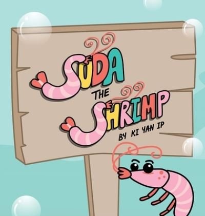 Cover for Ki Yan Ip · Soda the Shrimp (Book) (2024)