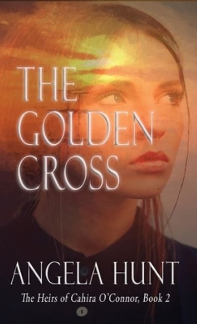 Cover for Angela Hunt · Golden Cross (Book) (2023)