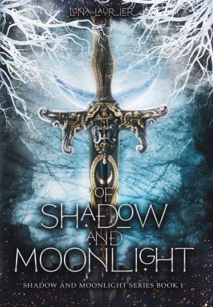 Cover for Luna Laurier · Of Shadow and Moonlight (Revised Edition): New Adult Paranormal Fantasy Romance - Shadow and Moonlight (Hardcover bog) [New Revised (Sept 2023) edition] (2023)