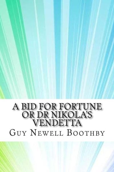 Cover for Guy Newell Boothby · A Bid for Fortune or Dr Nikola's Vendetta (Paperback Book) (2017)