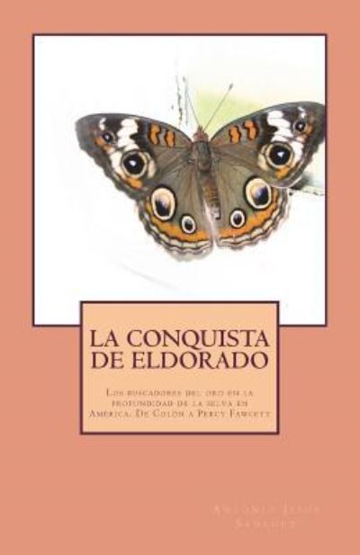 Cover for Antonio Jesús Sánchez · La Conquista de El Dorado (Paperback Book) (2017)