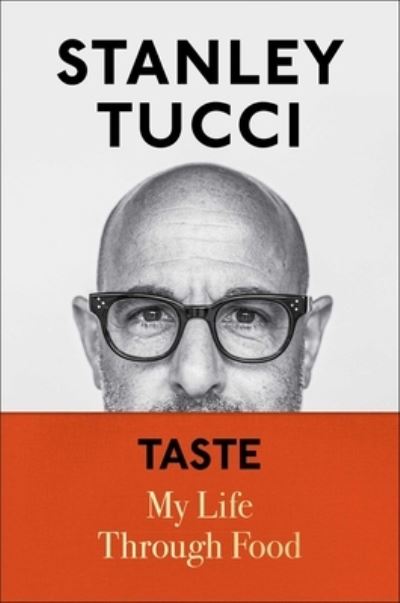 Cover for Stanley Tucci · Taste: My Life Through Food (Hardcover Book) (2021)