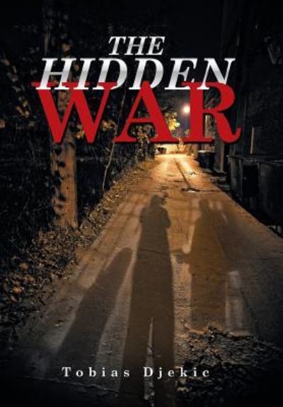 Cover for Tobias Djekic · The Hidden War (Hardcover Book) (2018)
