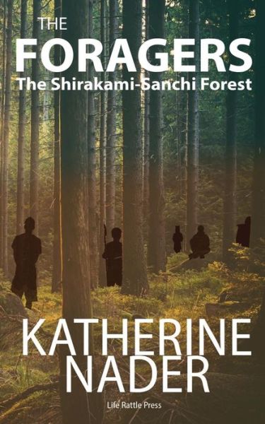 Cover for Katherine Nader · The Foragers: the Shirakami-sanchi Forest (Paperback Book) (2015)