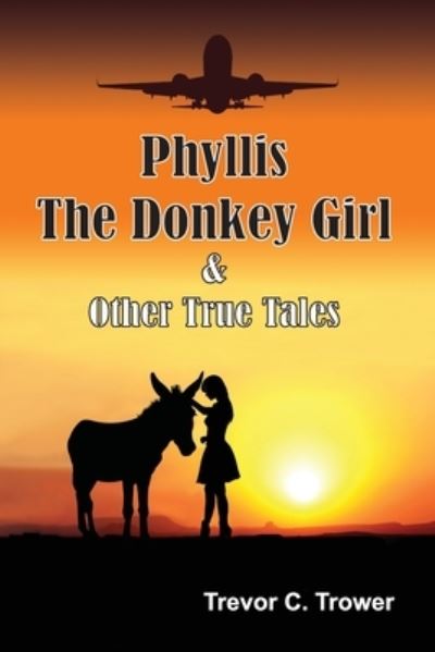 Cover for Trevor Trower · Phyllis The Donkey Girl And Other True Tales (Paperback Book) (2020)