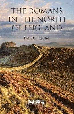 Cover for Paul Chrystal · The Romans in the North of England (Paperback Bog) (2019)